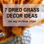 7 Dried Grass Decor Ideas for Any Interior Style